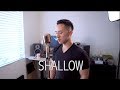 "Shallow" - Lady Gaga x Bradley Cooper (Jason Chen Cover)