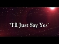 I'll Just Say Yes (Lyrics) Brian Courtney Wilson