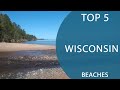 Top 5 Best Beaches to Visit in Wisconsin | USA - English