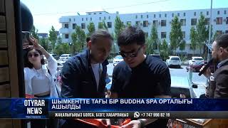 Шымкентте тағы бір BUDDHA SPA орталығы ашылды