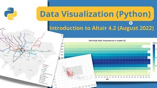 Data Visualization in Python: Altair 4.2 (altair-viz) Tutorial | August 2022