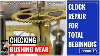 Clock Repair For Total Beginners - Lesson 10
