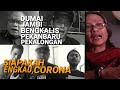 JAMBI, DUMAI, PEKALONGAN, BENGKALIS, PEKANBARU | SIAPAKAH ENGKAU, CORONA