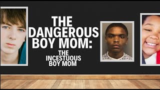 WEST 4B MOVEMENT: THE DANGEROUS BOY MOM (THE INCESTUOUS BOY MOM)