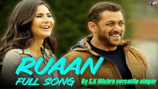 RUAAN FULL SONG -arjit Singh #song -TIGER 3