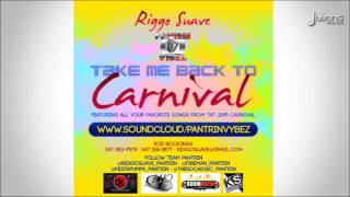 Pantrin Vibez - Take Me Back To Carnival (2015 Carnival Soca Mix)