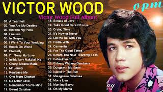 Victor Wood Greatest Hits Full Album - Victor Wood Medley Songs - Tagalog Love Songs 2022