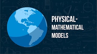 Physical-Mathematical Models: usage and practical applications