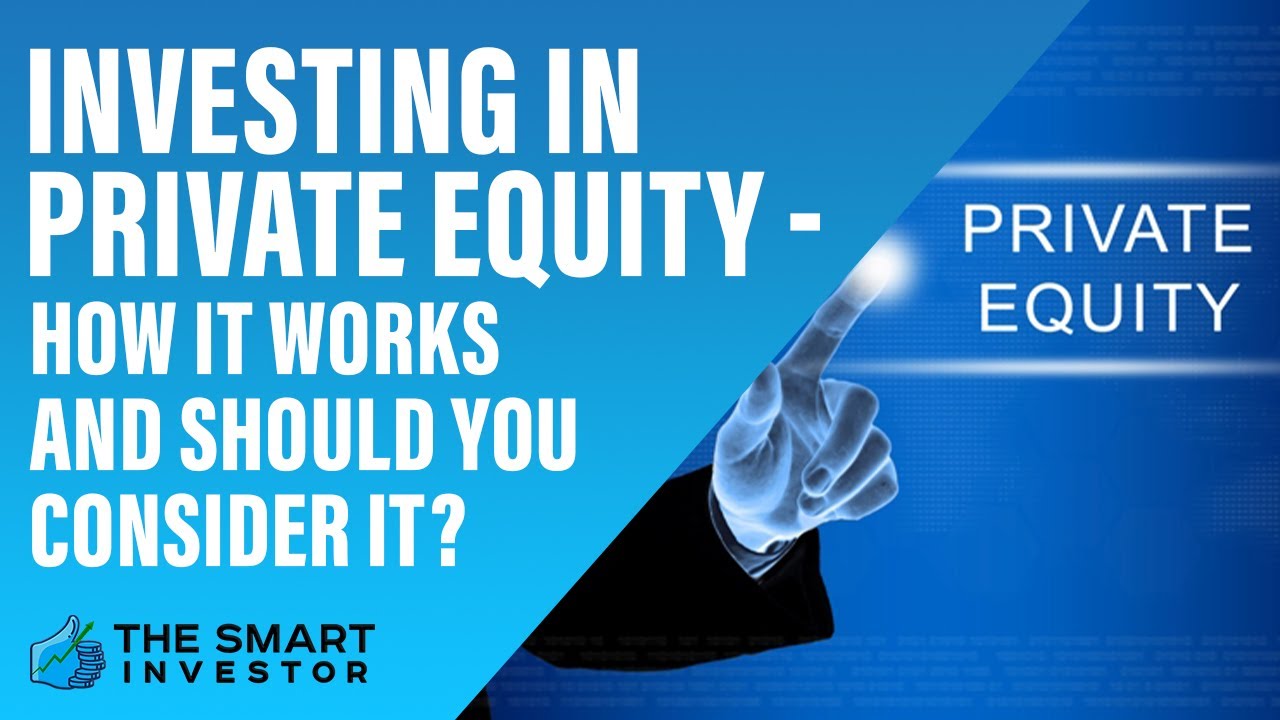 Investing In Private Equity - How It Works And Should You Consider It ...