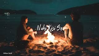 Shikva Nahin Kisi Se Status | Jubin Nautiyal love song status 😘| Love status 💝|Jubin Nautiyal Status