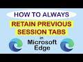 Microsoft Edge: How To Always Retain Previous Session Tabs In Edge | PC Tutorial