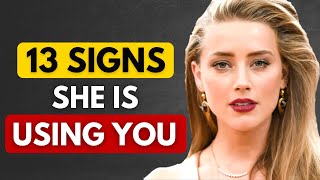 13 Signs She's Using You