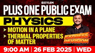 Plus One Public Exam Physics | Express Revision - Motion In A Plane , Thermal Properties Of Matter