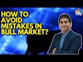 LIVE | How To Avoid Mistakes In Bull Market? | Vijay Kedia Shares His Market Outlook | CNBC TV18