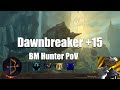 +15 Dawnbreaker BM Hunter PoV