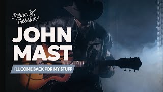 John Mast - I'll Come Back For My Stuff