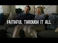 Faithful Through It All l The Phillips’s Story