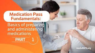 Medication Pass Fundamentals Part 3: Basics of Preparing and Administering Medications