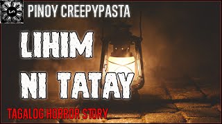 Lihim ni Tatay | Tagalog Stories | Pinoy Creepypasta