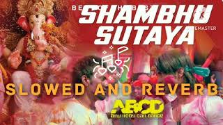 SHAMBHU SUTAYA || ABCD MOVIE|| SLOWED AND REVERB