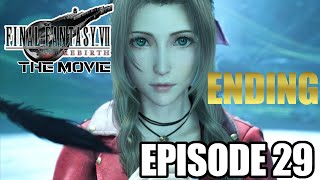 FINAL FANTASY VII REBIRTH THE MOVIE [4K] ENDING - EPISODE 29