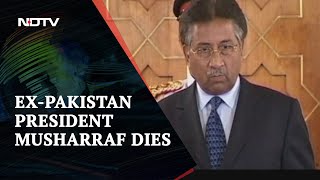 Pakistan's Ex President Pervez Musharraf Dies After Prolonged Illness