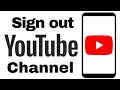 How to Sign Out Youtube Channel | MNtechwork