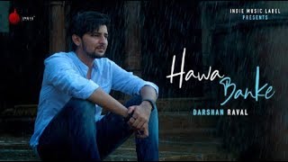 Darshan Raval - Hawa Banke | Official Music Video | Nirmaan | Indie Music Label | VDJ Productions