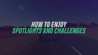 How to ride Spotlights and Challenges