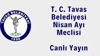 T. C. Tavas Belediyesi Nisan Meclisi 2. Birleşim