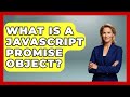 What Is A JavaScript Promise Object? - JavaScript Toolkit