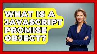 What Is A JavaScript Promise Object? - JavaScript Toolkit