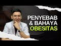 Penyebab sesungguhnya Obesitas & Bahaya dibalik Obesitas!