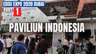 PENAMPAKAN PAVILIUN INDONESIA   ※ EDISI EXPO 2020 DUBAI