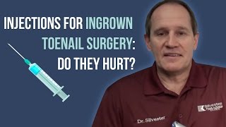 Do Injections for Ingrown Toenail Surgery Hurt?