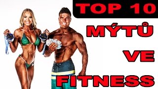 Top 10: Mýtů a Blbostí ve Fitness a Kulturistice!