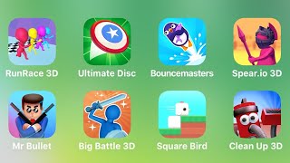 Run Race 3D, Ultimate Disc, Bouncemasters, Spear.io 3D, Mr Bullet, Big Battle 3D, Square Bird