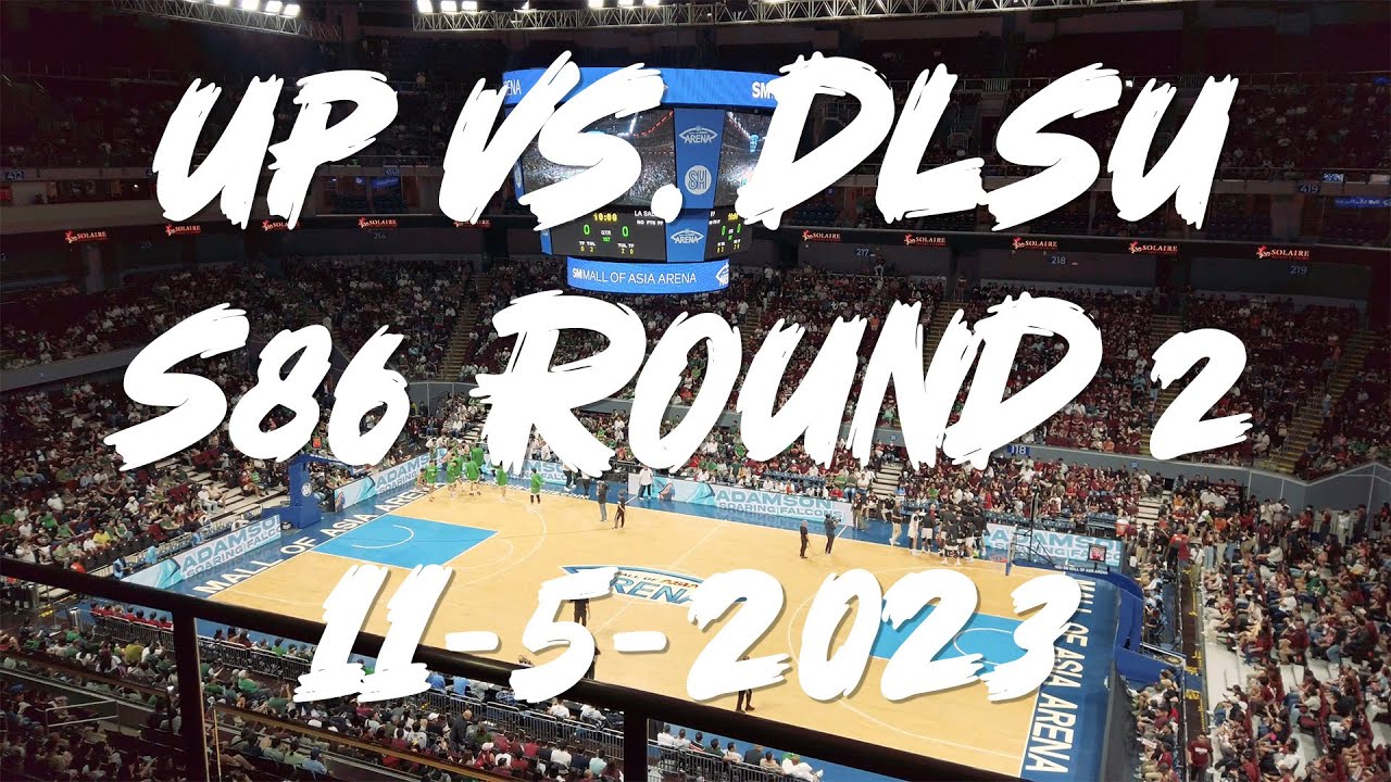 UP Vs DLSU Season 86 Round 2 November 5, 2023 MOA Arena 4K 60fps - YouTube