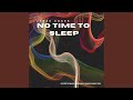 No time to sleep