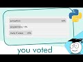 You Voted | More Simple Python Tutorials