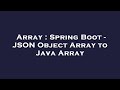 Array : Spring Boot - JSON Object Array to Java Array