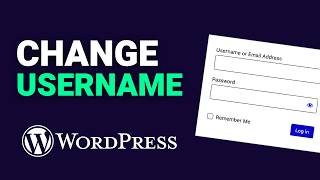 How to Change WordPress Usernames (Main Admin Username)