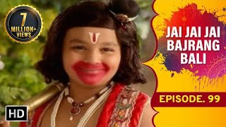 Jai Jai Jai Bajrang Bali Ep 99