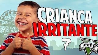 IRRITANDO JOGADORES NO GTA V: Criança Irritante 7!