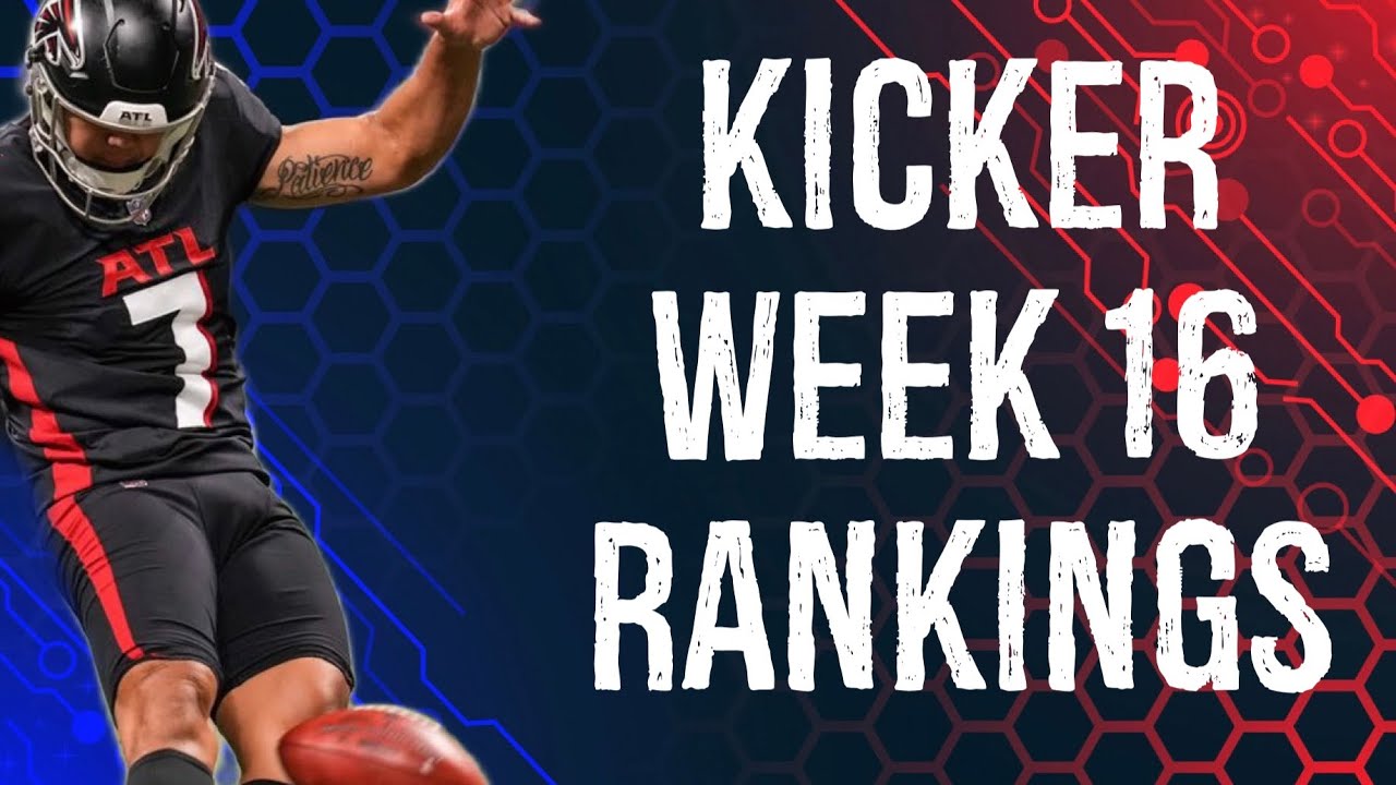 Top 12 Kicker Rankings Week 16 Fantasy Football - YouTube