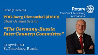 Saint Petersburg International Rotary Club Meeting 21 April 2021 with PDG Joerg Dienenthal