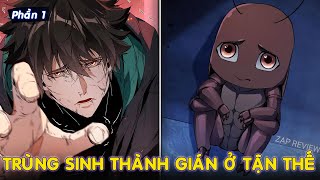 Trùng Sinh Thành Con Gián Thời Tận Thế Phần 1 | Review Truyện Manhua.