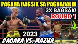 PAGARA VS MAZUR 2023 | MAANGAS NA KALABAN 3X BAGSAK SA ROUND 1