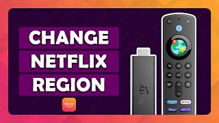 How To Change Your Netflix Region on Amazon Fire TV Stick