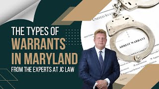 Warrants in Maryland Explained: From the Experts at JC Law